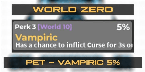 Gambar Product WORLD ZERO // MAX PERK PET - VAMPIRIC 5% // by ShoGFender Shop