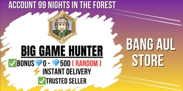 Gambar Product Akun 99 Nights in the Forest – CLASS BIG GAME HUNTER | Random Day | Unverified