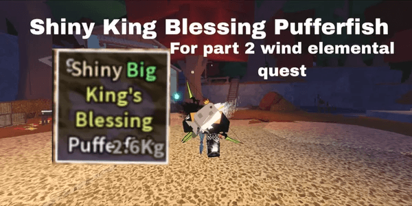 Shiny King Blessing Pufferfish Fisch, For part 2 quest wind elemental