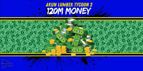 Gambar Product Akun Lumber Tycoon 2 | 120M MONEY