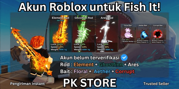 Gambar Product Akun Starter RBL Fish It! | Element Rod + Ghostfinn Rod + Ares Rod + Floral Bait + Aether Bait + Corrupt Bait