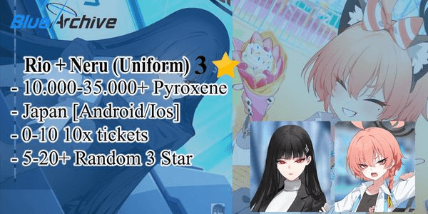 Gambar Product [Japan/Android/Ios] Starter Rio + Neru (School) & 10000-35000+ Pyroxene & 0-10 10x tickets & 5-20+ Random 3 star