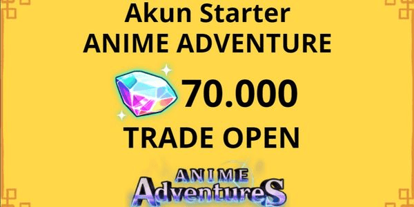 Gambar Product AKUN ANIME ADVENTURE - 70K GEMS + TRADE OPEN