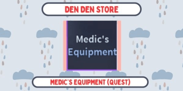 Gambar Product MEDIC'S EQUIPMENT (QUEST ITEM) - A Universal Time + Bonus