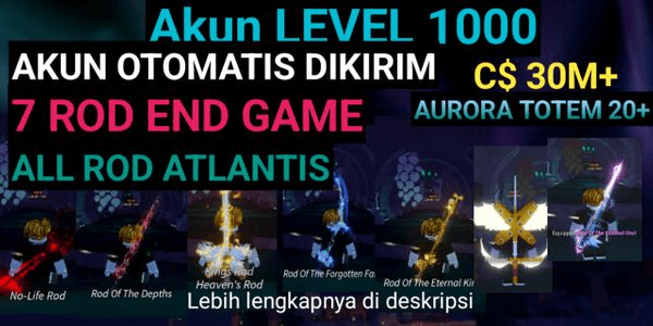 Gambar Product AKUN FISCH LEVEL 1000 - SERAPHIC ROD - ROD OF THE ETERNAL KING - ROD OF THE EXALTED ONE - ROD OF THE FORGETTEN FANG