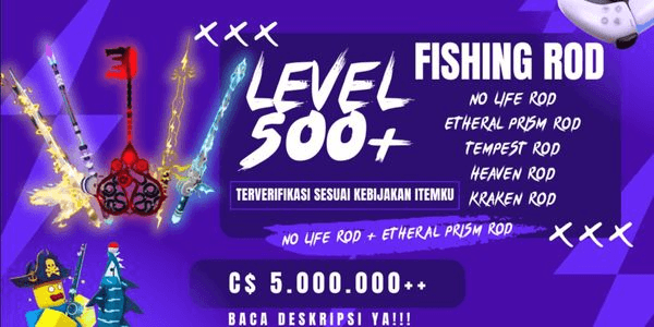 Gambar Product Akun Fisch Level 500+ (No Life Rod, Etheral Prism, Heavens, Tempest, Zeus DLL+) | 5M++ C$ | Fisch