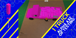 1 Truck Pink Alpha Axe of Testing Lumber Tycoon 2