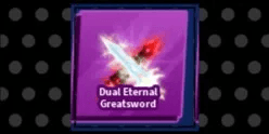 Dual Eternal Greatsword