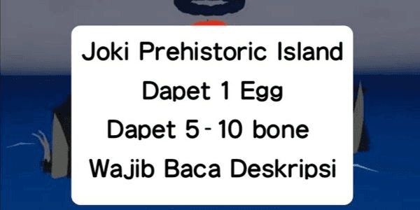 Gambar Product Joki Prehistoric Island (Wajib Baca Deskripsi)