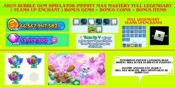 Gambar Product Akun Bubble Gum Simulator Infinity Max Mastery + Full Legendary (Teams Up Enchant) + Bonus Gems + Bonus Coins + Bonus Items  

*(No changes needed as the text is already in .)*