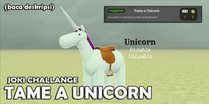 Joki Challenge TAME A UNICORN (READ DESCRIPTION)