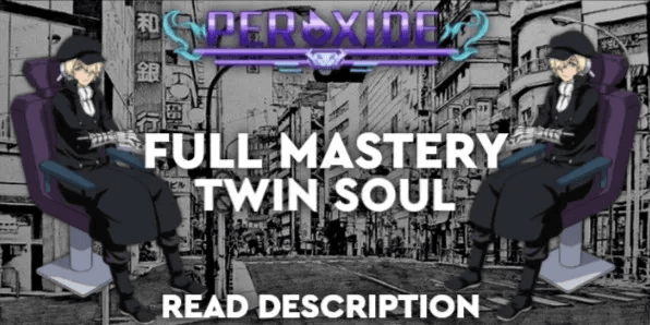 Peroxide || Full Mastery Twin Soul