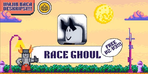 Gambar Product Get race ghoul + v2 and v3