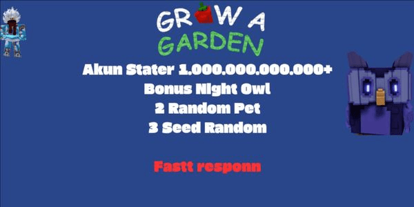 Gambar Product Akun Stater Grow A Garden 1T Sheckless + Night Owl | Grow A Garden