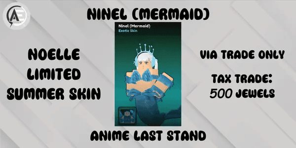 Ninel (Mermaid) (Noelle Summer Skin) || Anime Last Stand ||