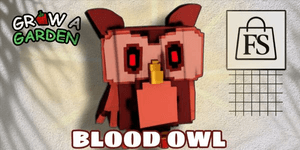 "Blood Owl Pets ~ Grow A Garden"