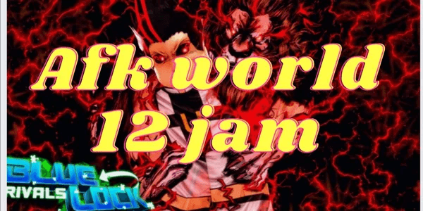 AFK WORLD 12 HOURS