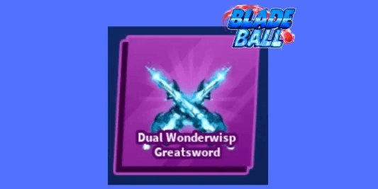 Dual Wonderwhisp Greatsword