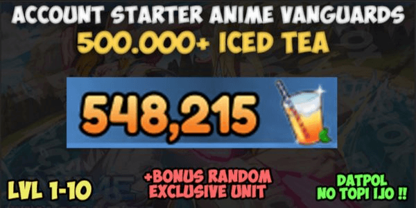 Gambar Product Akun Starter 500k - 600k Iced Tea (BONUS EXCLUSIVE UNIT) | Anime Vanguards