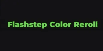 Flashstep Color Reroll