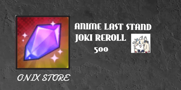 Joki 500 Reroll - Anime Last Stand