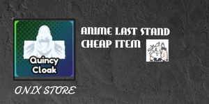 "Quincy Cloak - Anime Last Stand"
