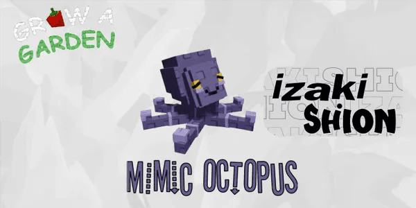 Mimic Octopus - Grow a garden