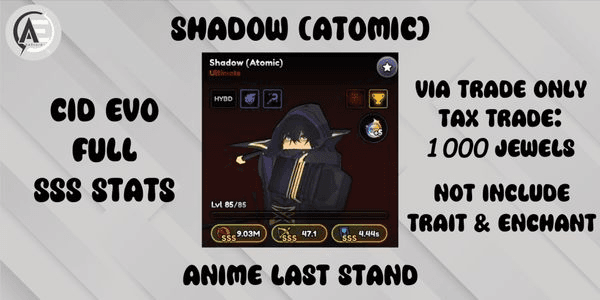 Gambar Product Shadow (Atomic) (Cid Evo) || Anime Last Stand ||