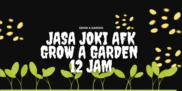 Joki AFK 12 HOURS GROW A GARDEN | BUY ALL SHOP