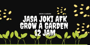 Joki AFK 12 HOURS GROW A GARDEN | BUY ALL SHOP