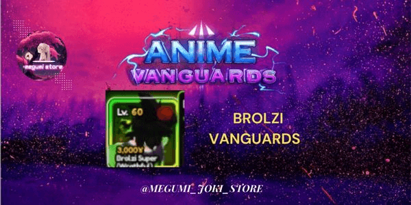 Gambar Product Obtain Brolzi Vanguards _- Anime Vanguards - RBL