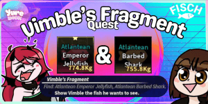Atlantean Emperor Jellyfish & Atlantean Barbed Shark - Vimble's Fragment Quest