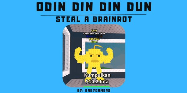 Gambar Product ODIN DIN DIN DUN - STEAL A BRAINROT