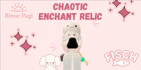 Gambar Product Chaotic Enchant Relic - Fisch