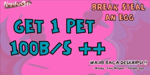 Get Pet 100B/S+ Break and Steal an Egg