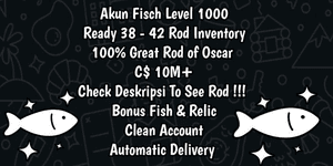 Account Level 1000+ | 100% All Rods Drawn | Many Bonus Relics & Fish - Fisch