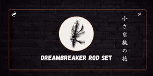 Dreambreaker Rod Set