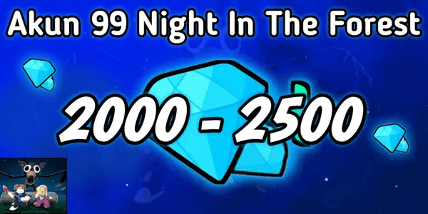 Akun 99 Night In The Forest 2000-2500 Diamonds