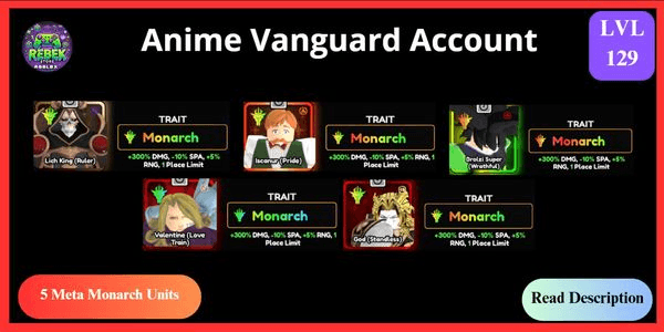 Gambar Product Account 5 Meta Monarch - Lich King (Vanguard), Escanor (Vanguard), Broly (Vanguard), Shiny Dio, Valentine (Vanguard Familiar) | Anime Vanguards