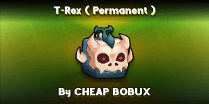 T-Rex (Permanent)