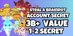 AKUN SECRET VALUE 3B+ - STEAL A BRAINROT