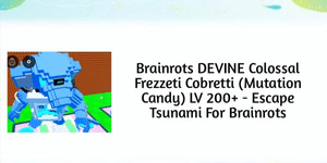 Brainrots DEVINE Colossal Frezzeti Cobretti (Doce de Mutação) NV 200+ - Escape Tsunami For Brainrots