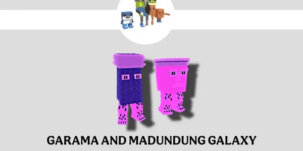 Galaxy Garama and Madundung