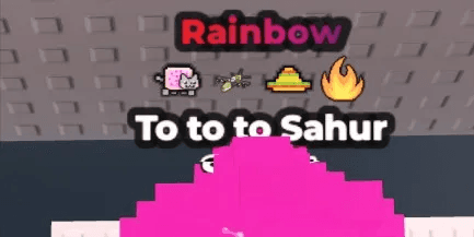 Rainbow To to to Sahur
