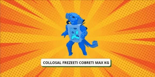Gambar Product COLLOSAL FREZEETI COBRETTI MAX KG (X3) | RANDOM LEVEL, MUTATION