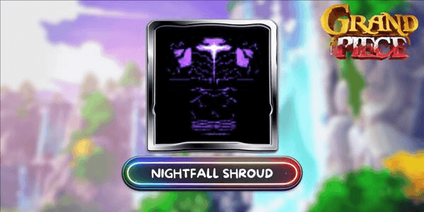 Gambar Product Nightfall Shroud - Grand Piece Online (GPO)