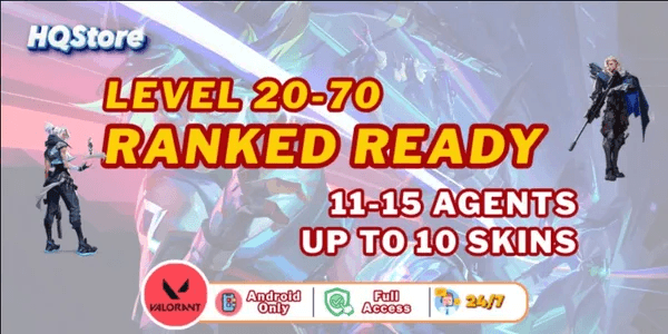 [AP | PC] Level 20-70 | 11-15 Agents | Ranked Ready | Up to 10 Skins | Full access - Valorant