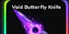VOID BUTTERFLY KNIFE (249)