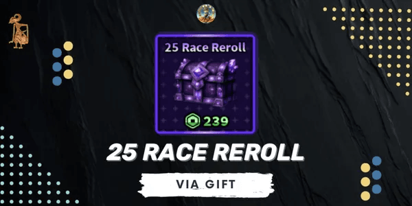 25 Race Reroll