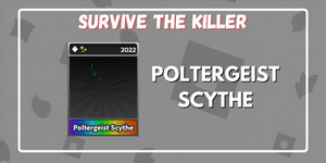 Poltergeist Scythe